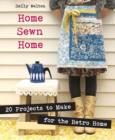 Image for Home sewn home  : 20 projects to make for the retro home