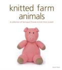 Image for Knitted farm animals  : a collection of farmyard friends to knit from scratch
