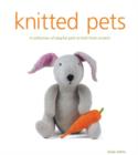 Image for Knitted pets  : a collection of playful pets to knit from scratch