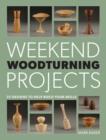 Image for Weekend woodturning projects  : 25 designs to help build your skills
