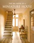 Image for The big book of a miniature house  : create and decorate a house room by room