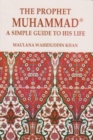 Image for Prophet Muhammad : A Simple Guide To His Life