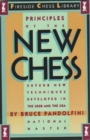 Image for Principles of the new chess  : superb new tecniques developed in the USSR &amp; USA
