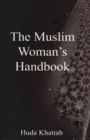 Image for The Muslim Woman&#39;s Handbook