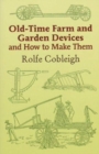 Image for Old Time Farm and Garden Devices and how to make them