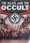 Image for Nazis and the occult  : the dark forces unleashed by the Third Reich