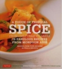 Image for A Touch of Tropical Spice 75 Fabulous Recipes From Asia : Recipes From the Four Seasons Hotel