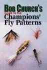 Image for Bob Church&#39;s guide to the champions&#39; fly patterns