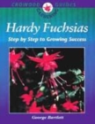 Image for Hardy fuchsias  : step by step to growing success