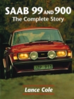 Image for Saab 99 and 900  : the complete story