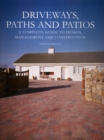 Image for Driveways, Paths and Patios - A Complete Guide to Design Management and Construction