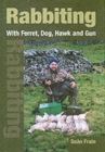 Image for Rabbiting With Ferret, Dog, Hawk and Gun