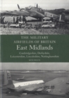 Image for The military airfields of Great Britain: East Midlands