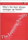 Image for Why&#39;s the beer always stronger up North? : Studies of lifelong learning in Europe