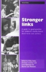 Image for Stronger links  : a guide to good practice for children&#39;s family-based short-term care services