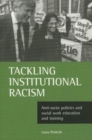 Image for Tackling institutional racism  : anti-racist policies and social work education and training