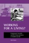 Image for Working for a living?  : employment, benefits and the living standards of disabled people