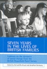 Image for Seven years in the lives of British families  : evidence on the dynamics of social change from the British Household Panel Survey