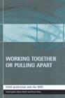 Image for Working together or pulling apart?  : the National Health Service and child protection networks