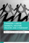 Image for Changing labour markets, welfare policies and citizenship