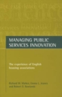 Image for Managing public services innovation  : the experience of English housing associations