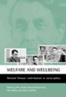 Image for Welfare and wellbeing  : Richard Titmuss&#39;s contribution to social policy