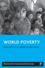 Image for World poverty  : new policies to defeat an old enemy
