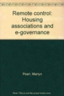 Image for Remote control : Housing associations and e-governance