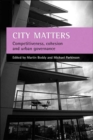Image for City matters  : competitiveness, cohesion and urban governance