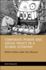 Image for Corporate power and social policy in a global economy