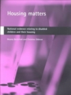Image for Housing matters  : national evidence relating to disabled children and their housing