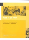 Image for Past it at 40? : A grassroots view of ageism and discrimination in employment