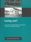 Image for Losing out?  : socioeconomic disadvantage and experience in further and higher education