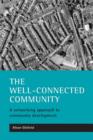 Image for The well-connected community  : a networking approach to community development