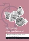 Image for Developing user involvement  : working towards user-centred practice in voluntary organisations