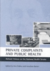 Image for Private complaints and public health  : Richard Titmuss on the National Health Service