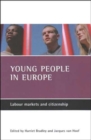 Image for Young people in Europe  : labour markets and citizenship