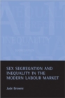 Image for Sex segregation and inequality in the modern labour market