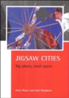 Image for Jigsaw cities  : big places, small spaces