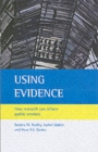 Image for Using evidence  : how research can inform public services