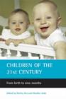 Image for Children of the 21st century  : from birth to nine months