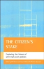 Image for The citizen&#39;s stake  : exploring the future of universal asset policies