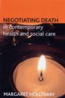 Image for Negotiating death in contemporary health and social care