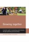Image for Growing together : A practice guide to promoting social inclusion through gardening and horticulture