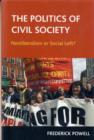 Image for The politics of civil society  : neoliberalism or social left?