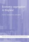 Image for Economic segregation in England  : causes, consequences and policy