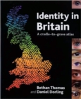 Image for Identity in Britain  : a cradle-to-grave atlas