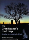 Image for The grim reaper&#39;s road map  : an atlas of mortality in Britain