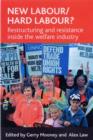 Image for New Labour/hard labour?  : restructuring and resistance inside the welfare industry