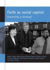 Image for Faith as social capital  : connecting or dividing?